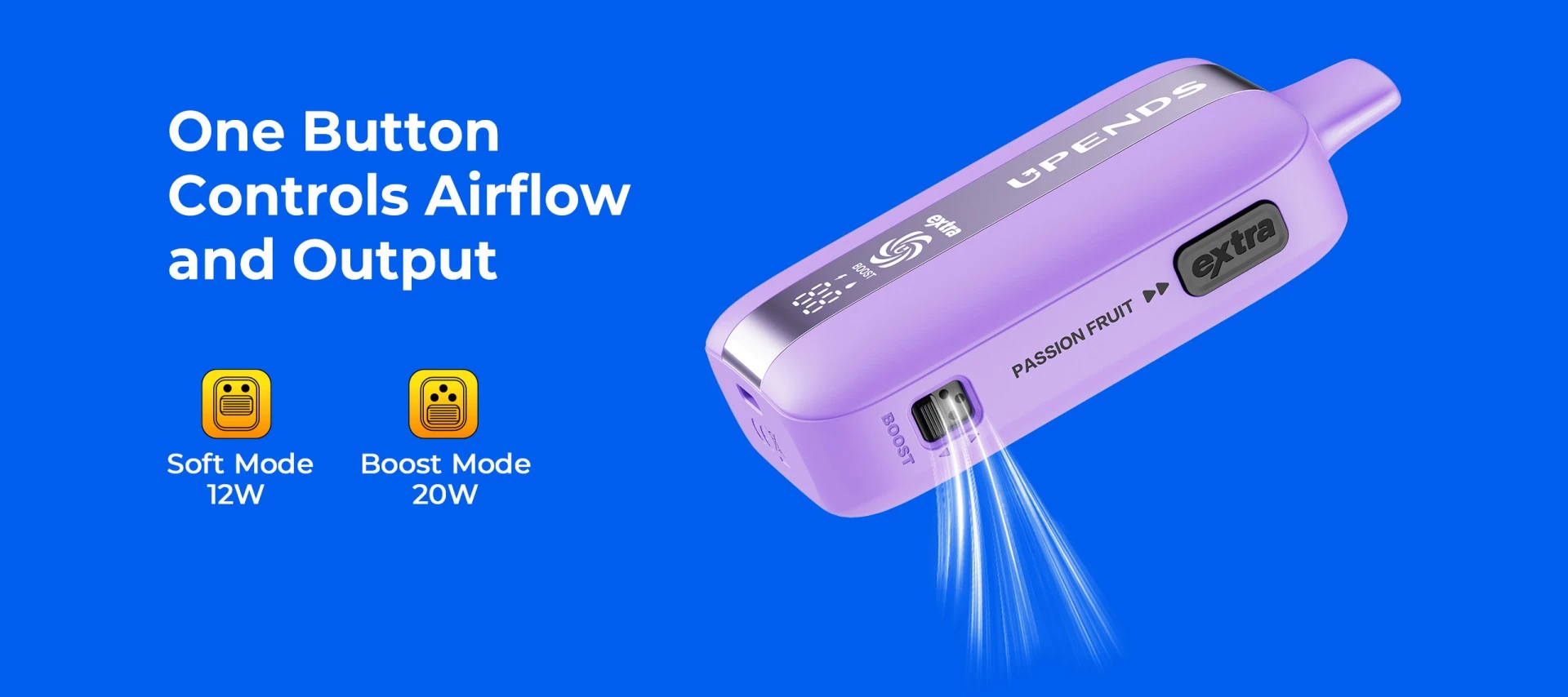 Jeden przycisk steruje airflow i mocą: Soft 12W, Boost 20W